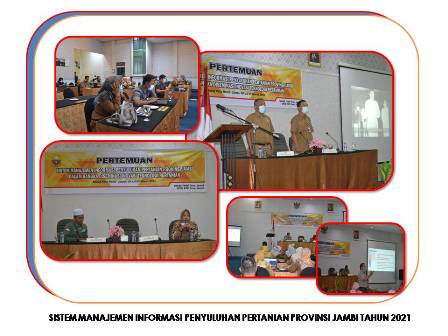 PERTEMUAN SISTEM MANAJEMEN INFORMASI PENYULUHAN PERTANIAN PROVINSI JAMBI TAHUN 2021 
