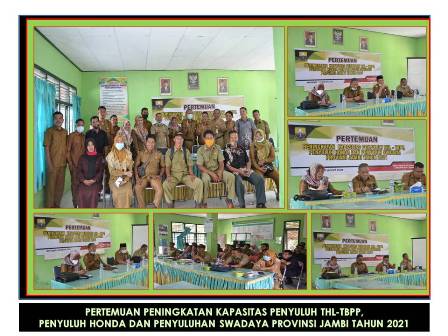 PERTEMUAN PENINGKATAN KAPASITAS PENYULUH THL-TBPP, PENYULUH HONDA DAN PENYULUHAN SWADAYA PROVINSI JAMBI TAHUN 2021